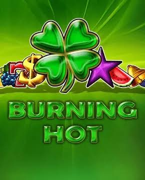 Burning Hot – Eindruck der Redaktion Burning Hot – Eindruck der Redaktion